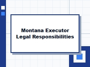 Montana Executor Asset Management Duties