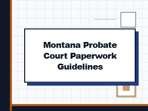 Montana Probate Court Paperwork Guidelines for Asset Management