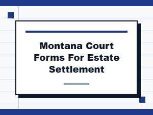 Montana Court Forms for Estate Settlement